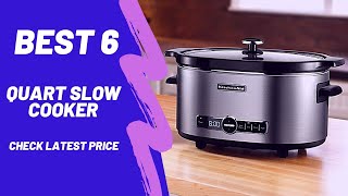Best 6 quart slow cooker : Top 5 Picks for this month