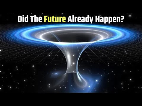 The Paradox of Time | Did The Future Already Happen?