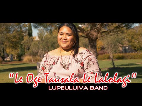 Lupeuluiva Band - Le Oge Tausala Le Lalolagi (Lyric Video)