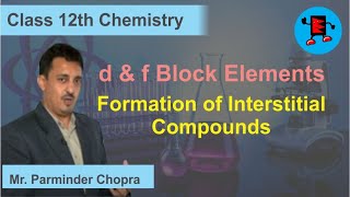 CBSE Class 12 Chemistry d & f Block Elements Formation of Interstitial Compounds |Extraminds