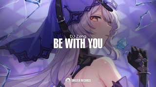 Download lagu DJ Zeng - Be with you mp3 Download lagu DJ Zeng - Be with you mp3