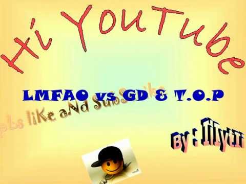 LMFAO vs GD & T.O.P - Party Rocks The Night High