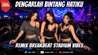 Download lagu Dj Dengarlah Bintang Hatiku - De Meises Remix Breakbeat ( Stadium Vibes ) mp3