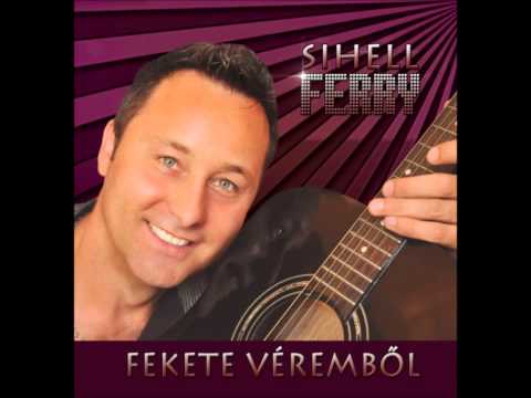 Sihell Ferry - Fekete véremből (full album)
