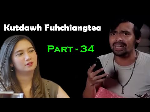 Kutdawh fuhchiangtea Part-34