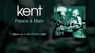 Kent - Palace &amp; Main (Swedish &amp; English Lyrics)