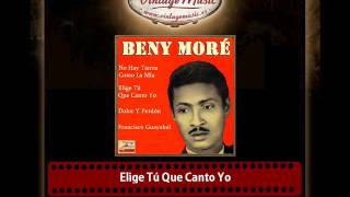 Benny Moré – Elige Tú Que Canto Yo