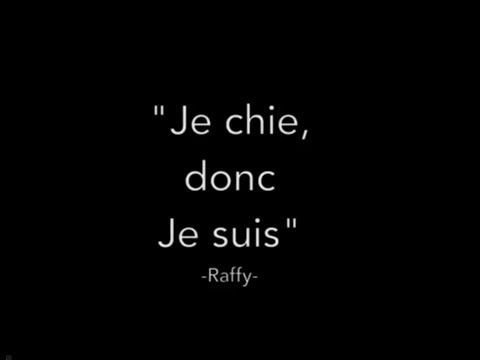 "Je chie, donc je suis"