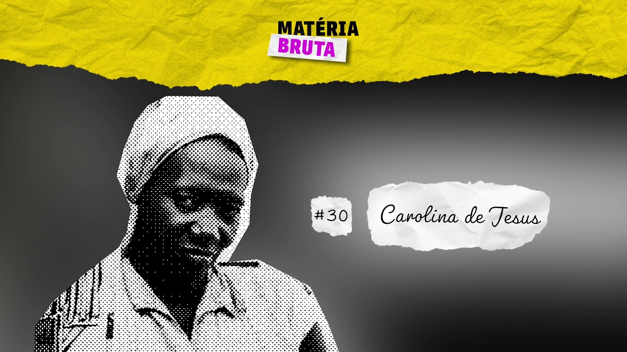 Podcast Matéria Bruta | Conheça Carolina de Jesus com Tom Farias