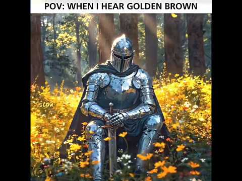 "It's Soo good✨🔥 | 4k EDIT | GOLDEN BROWN (SLOWED VERSION) #edit