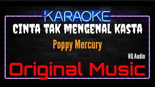 Download lagu Karaoke Cinta Tak Mengenal Kasta ( Original Music ) HQ Audio - Poppy Mercury mp3 Download lagu Karaoke Cinta Tak Mengenal Kasta ( Original Music ) HQ Audio - Poppy Mercury mp3