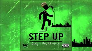 Coda Ft. Rey Mystereo - Step Up [Produced By: AwillTraxx]