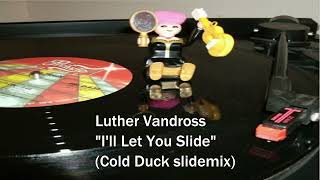 Luther Vandross - I'll Let You Slide (Cold Duck slidemix)