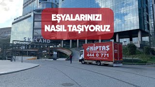 Kiptaş Nakliyat Evden Eve Nakliyat Eşyalarınızı Nasıl Taşıyoruz