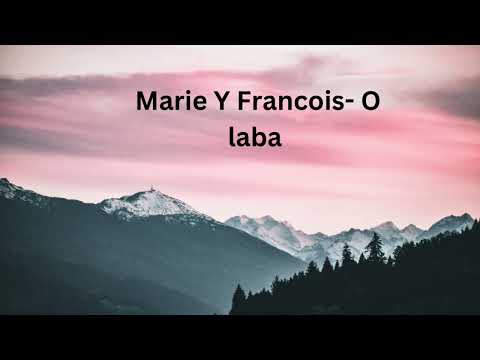 Marie Y Francois- O laba