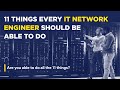 11 Things EVERY IT Network Engineer Should Be Able To Do