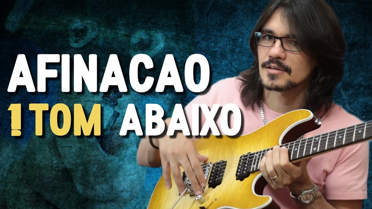 Afinação 1 Tom Abaixo - Vantagens e Desvantagens