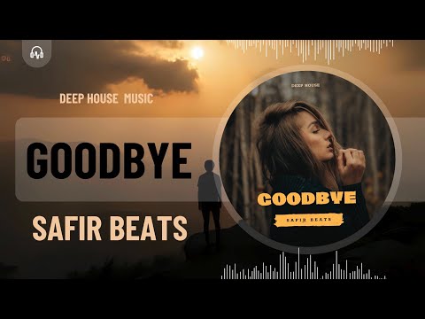 Goodbye – Safir Beats | Modern Slow House Aesthetic