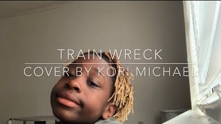 Train Wreck Cover By Kori Michael