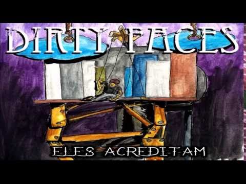 Dirty Faces - Eles Acreditam