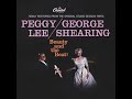 Peggy Lee & George Shearing   Get Out Of Town