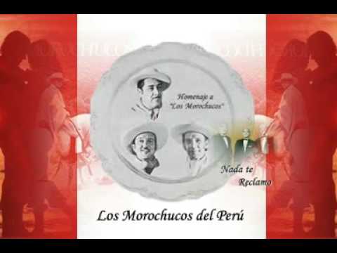 Los Morochucos - Nada te Reclamo