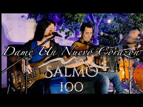 DAME UN NUEVO CORAZÓN | GRUPO SALMO 100 