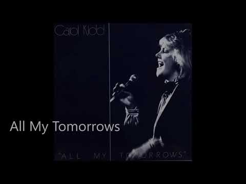 Carol Kidd  - All My Tomorrows