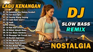 Download lagu DJ REMIX NOSTALGIA SLOW TERBARU 2025 || DJ ANDAIKAN KAU DATANG KEMBALI | DJ TAK KUSANGKA mp3