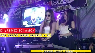 Download lagu FULL DJ/REMIX ECI AMOY #ECI AMOY MINI MUSIC   DJ #REMIX PARTY #DAK ASYIK BALEK mp3
