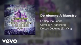 La Séptima Banda - De Alumno A Maestro (Audio / En Vivo)
