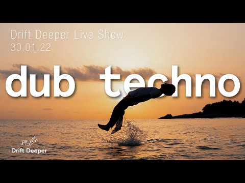 Dub Techno & Deep Tech Mix - Drift Deeper Live Show 202 - 30.01.22