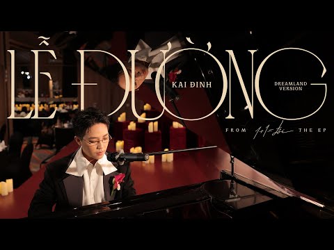 Lễ Đường (Dreamland Version) - KAI ĐINH | OFFICIAL MV