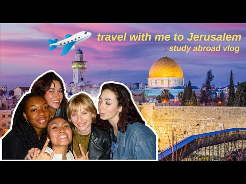 travel with me to Jerusalem! | study abroad vlog