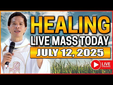 FILIPINO MASS TODAY LIVE HEALING MASS | JULY 12, 2025 | Fr. Joseph Fidel Roura