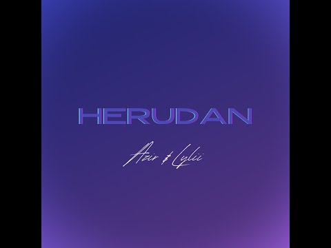 Azirtaij - HERUDAN (Official Audio) & (Lylii)
