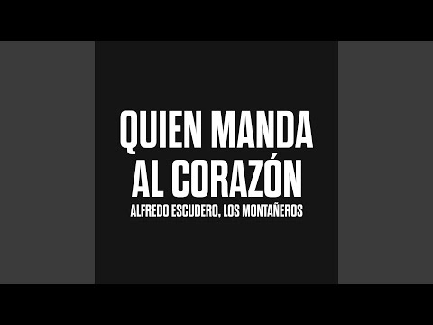 Quien Manda el Corazón