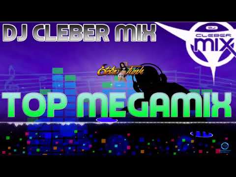 Dj Cleber Mix   Megamix Internacionais Remix 2017