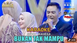 Download lagu Bukan tak mampu-karaoke-Gerry mahesa mp3 Download lagu Bukan tak mampu-karaoke-Gerry mahesa mp3