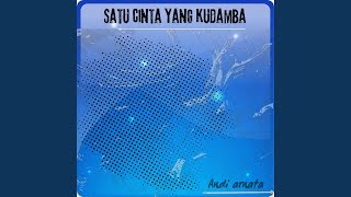Download lagu Satu Cinta Yang Kudamba mp3