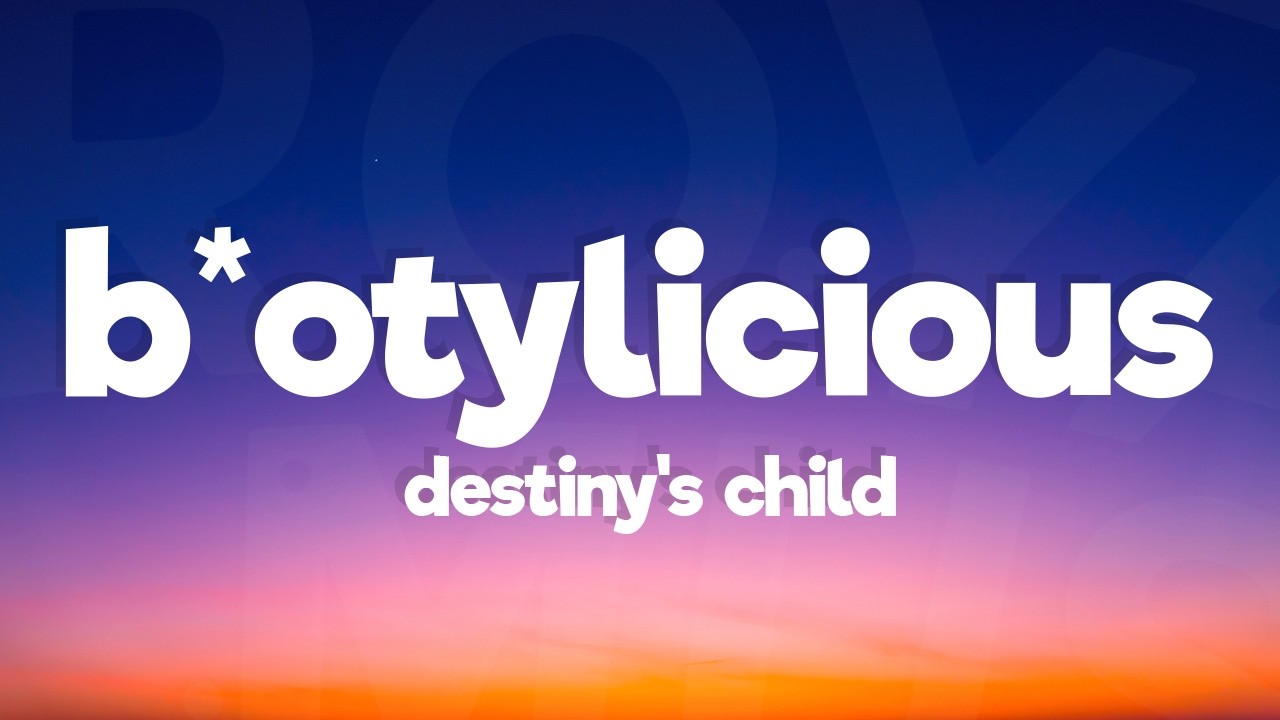 Destiny's Child - Bootylicious (Lyrics)