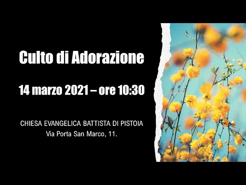 Culto di Adorazione - 2021 03 14
