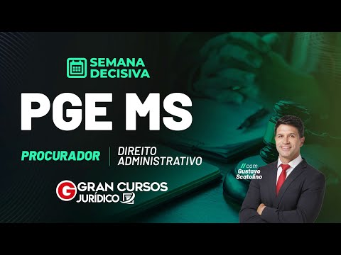 Semana decisiva PGE MS Procurador - Com Gustavo Scatolino