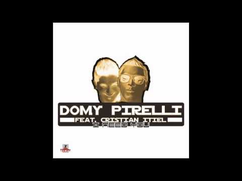 Domy Pirelli Feat Cristian Itiel - I NEED YOU ( DomyP New Dance Mix ) out: 01/07/2011