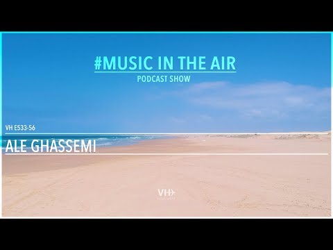 PodcastShow | Music in the Air VHE533-56 w/ Ale Ghassemi