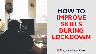 How To Improve Skills During Lockdown,  how to improve yourself professionally, how to improve your skills, how to improve skills and knowledge