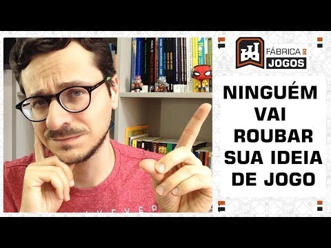 Ninguém vai Roubar a sua IDEIA DE JOGO para o seu GAME DESIGN | Fábrica de Jogos