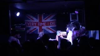 Every Time I Die - 1977 - LIVE @ Old Blue Last 2016