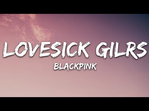 BLACKPINK - Lovesick Girls (Lyrics)