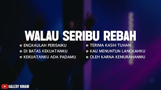 Download lagu Walau Seribu Rebah (Mix Lirik) || Lagu Rohani Kristen Memberikan Kekuatan Hati Terbaik 2025 mp3